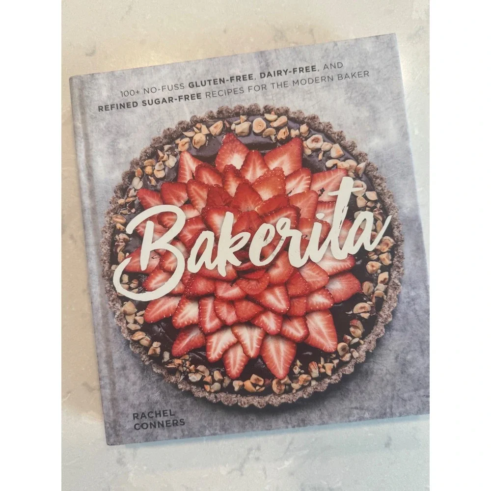 Bakerita Rachel Conners Cookbook Gluten-Free Dairy-Free Sugar-Free Hardcover
